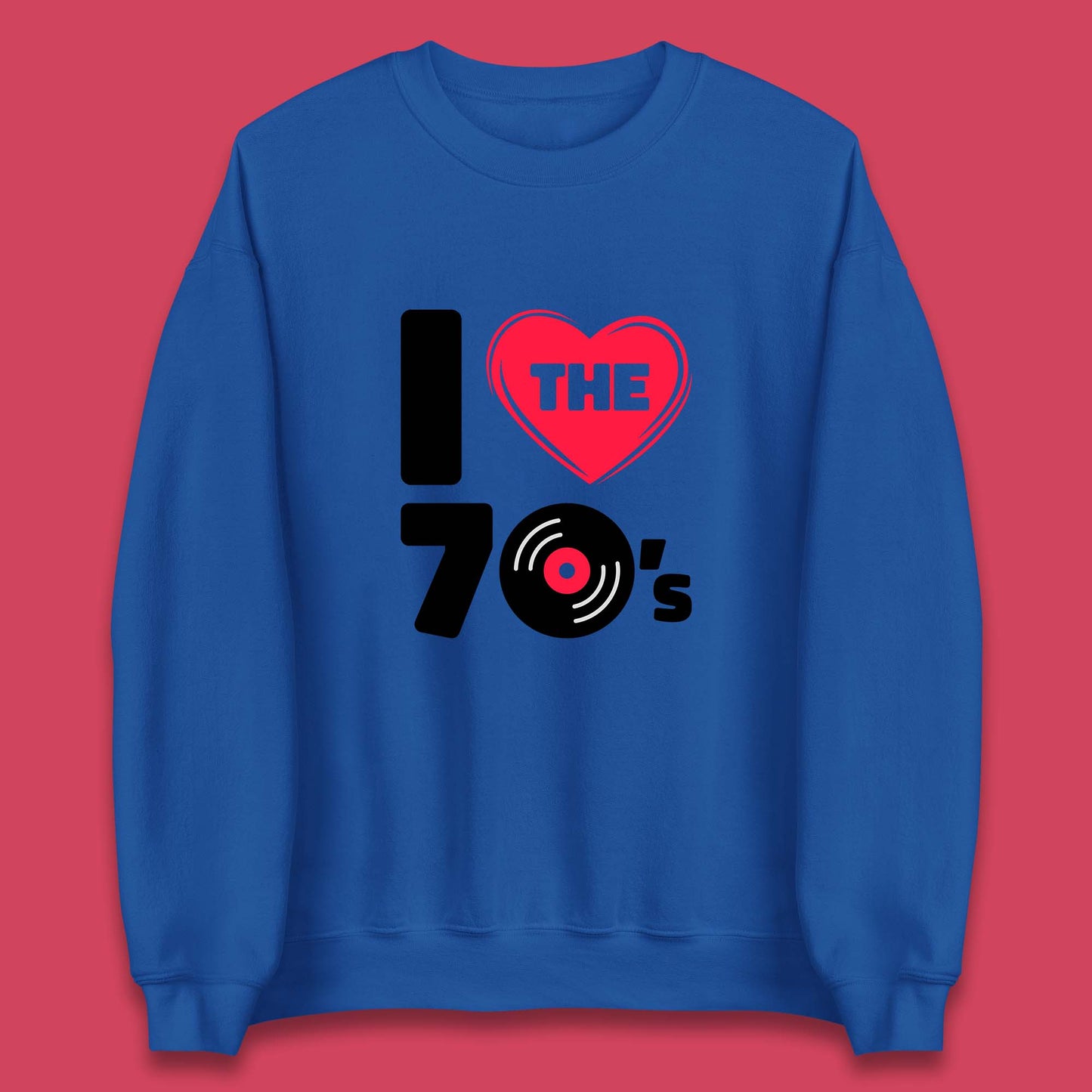 I Love The 70's Vintage Retro Classic Old School Country Music 70s Party Unisex Sweatshirt