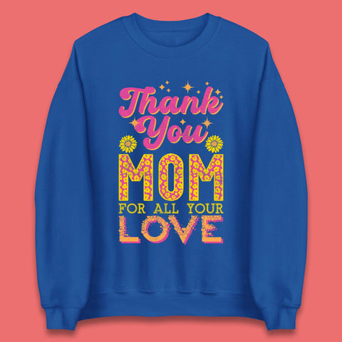 Thank You Mom Unisex Sweatshirt