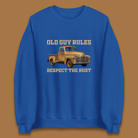 Old Guy Rules Respect The Rust Truck Classic Antique Truck Enthusiasts Unisex Sweatshirt