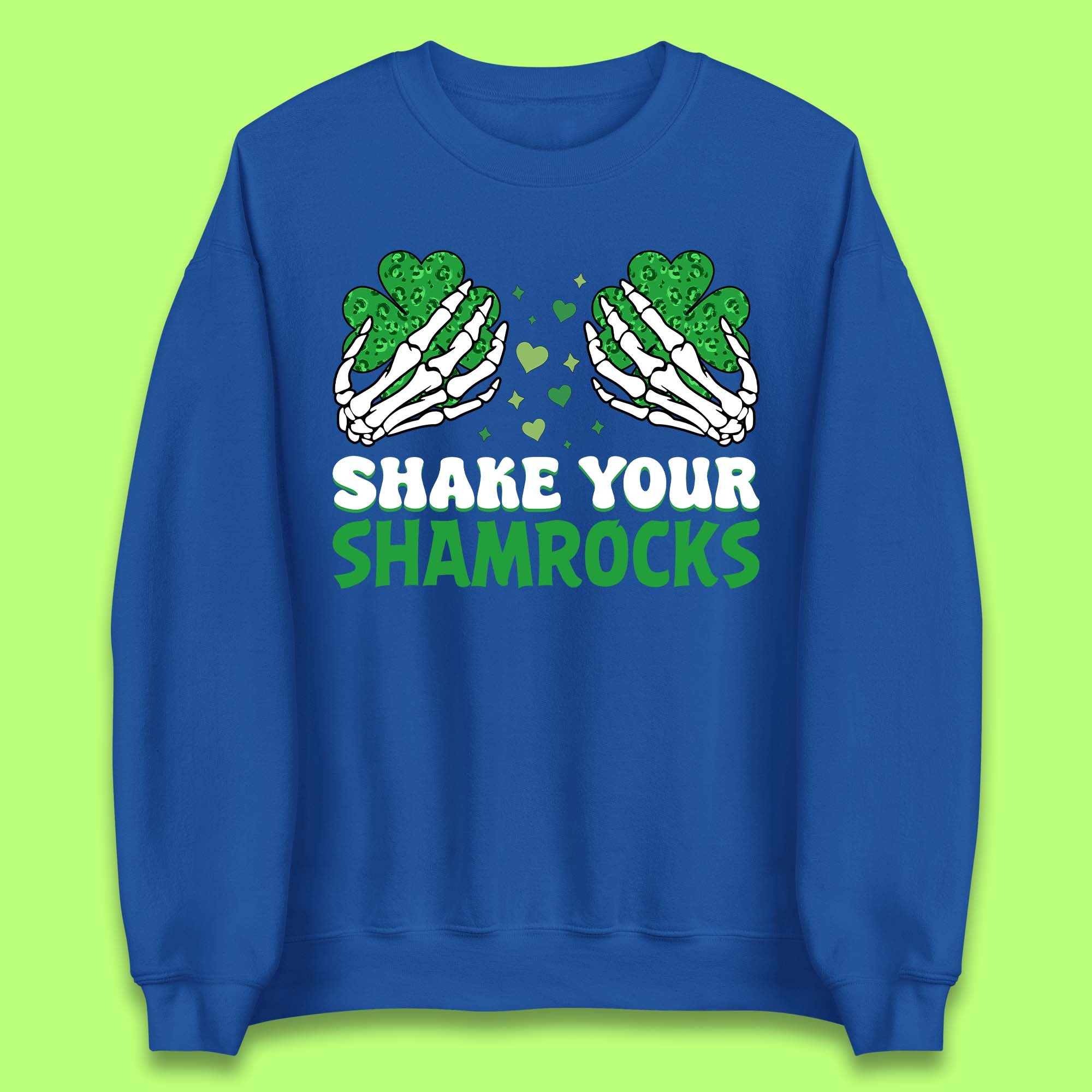 Shake Your Shamrocks Saint Patrick Unisex Sweatshirt