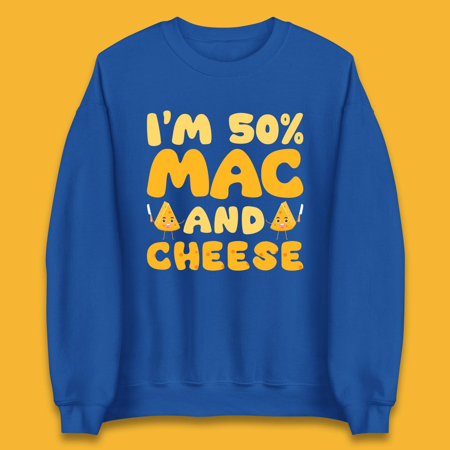 I'm 50% Mac & Cheese Funny Macaroni And Cheese Lover Foodie Food Lover Unisex Sweatshirt