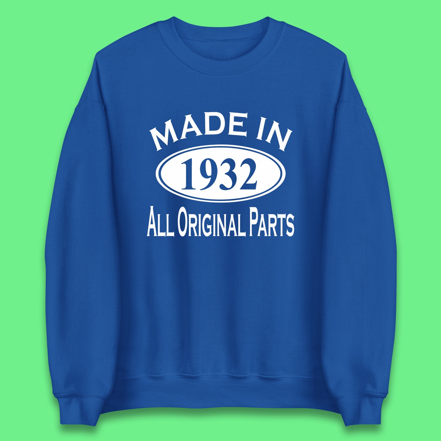 Made In 1932 All Original Parts Vintage Retro 91st Birthday Funny 91 Years Old Birthday Gift Unisex Sweatshirt