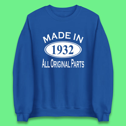 Made In 1932 All Original Parts Vintage Retro 91st Birthday Funny 91 Years Old Birthday Gift Unisex Sweatshirt