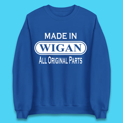 Made In Wigan All Original Parts Vintage Retro Birthday Town In Greater Manchester, England Gift Unisex Sweatshirt