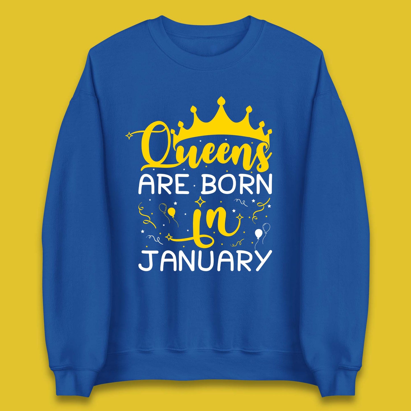Queens Are Born In January Unisex Sweatshirt