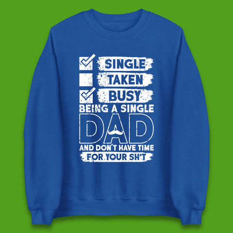 Being A Single Dad Unisex Sweatshirt