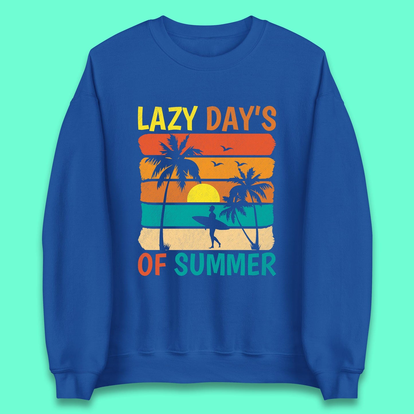Lazy Days Of Summer Vintage Retro Sunset Surfer Beach Palm Trees Unisex Sweatshirt