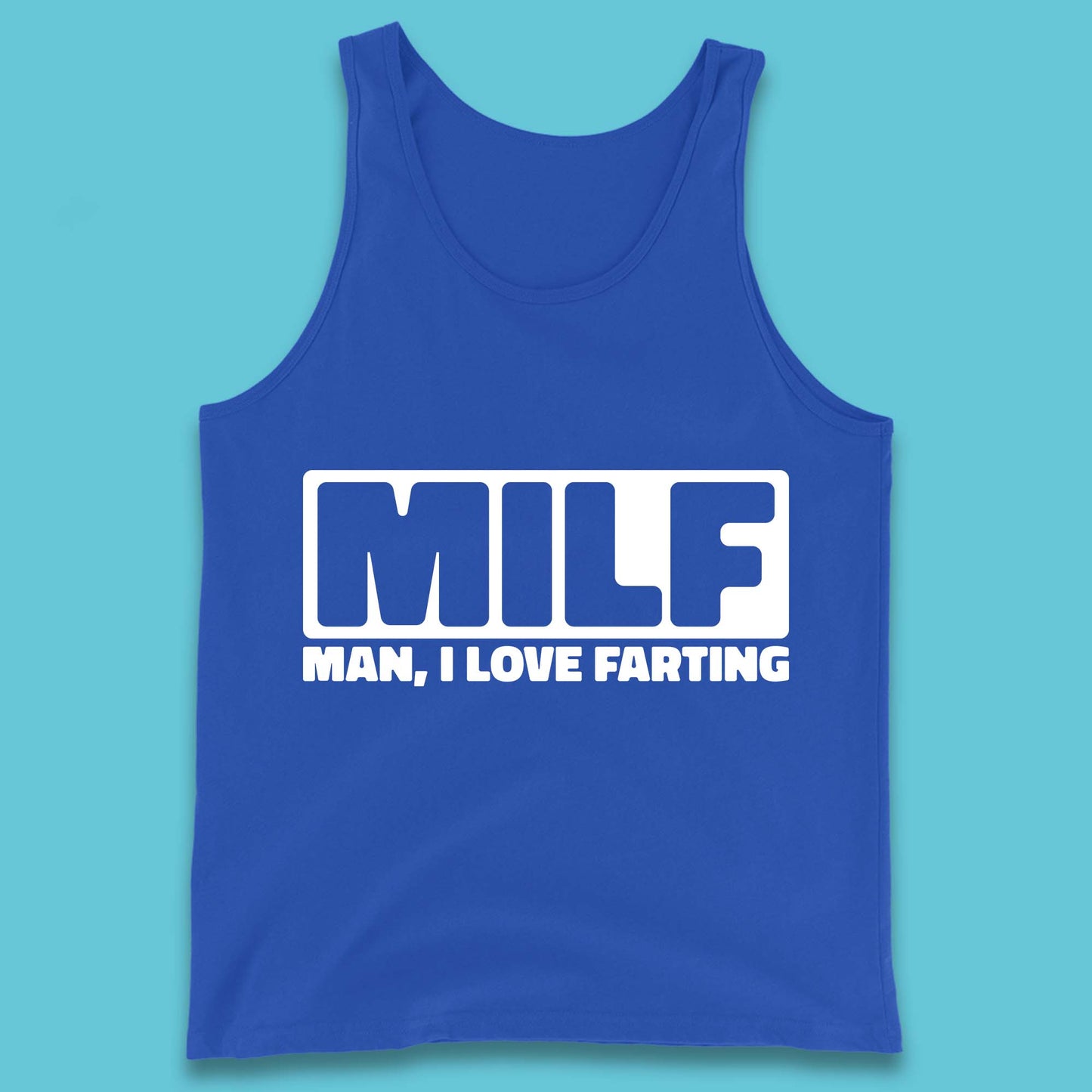 Milf Man I Love Farting Funny Fart Joke Farting Humorous Tank Top