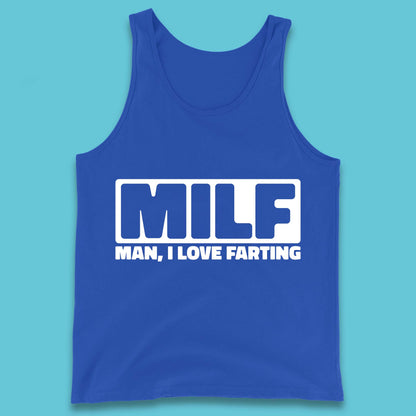 Milf Man I Love Farting Funny Fart Joke Farting Humorous Tank Top