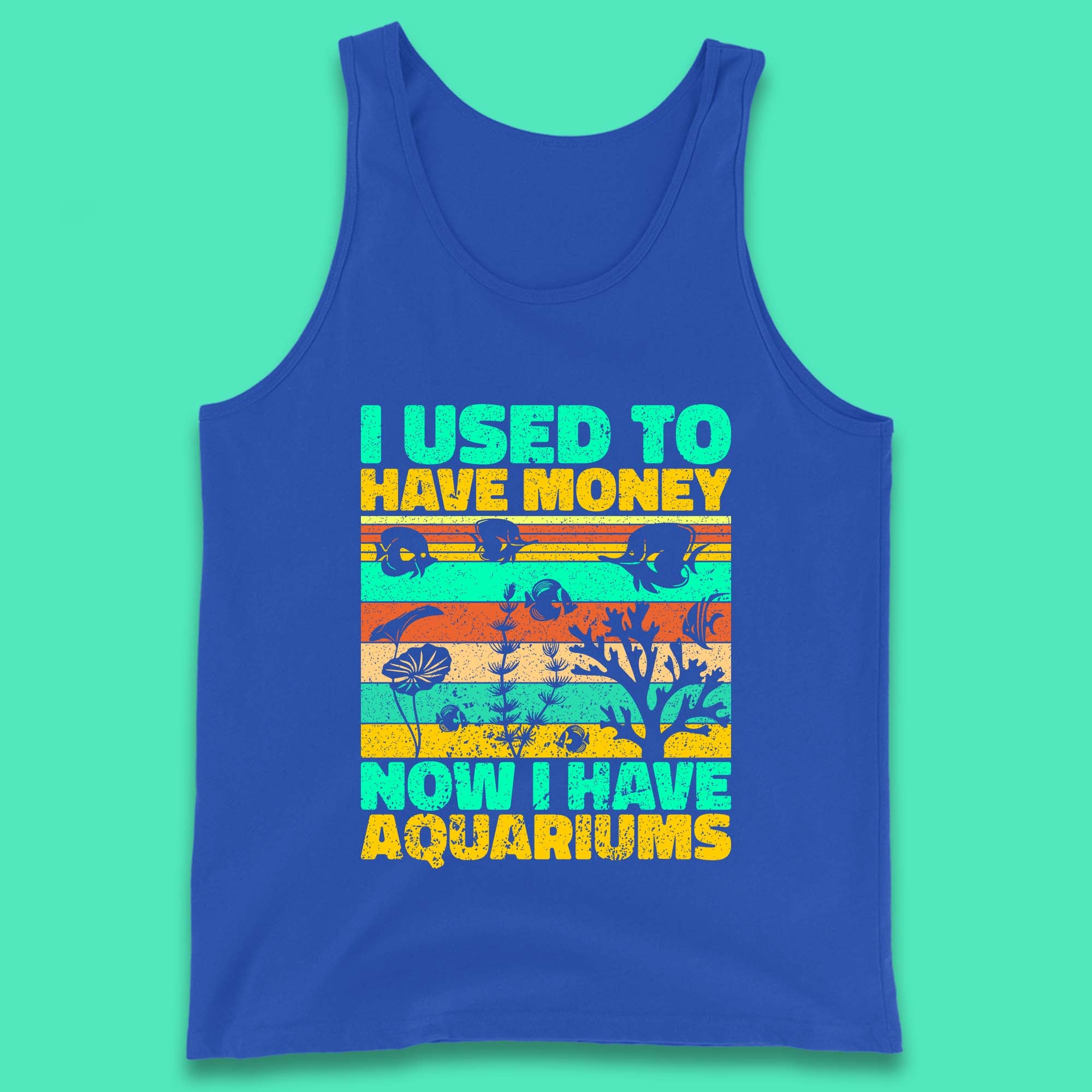 I Used To Have Money Now I Have Aquariums Fishkeeper Aquarist Aquarium Tank Top