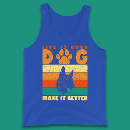 Life Is Good Dog Make It Better Vintage Retro Dog Lover Dog Owner Life Dog Quote Tank Top