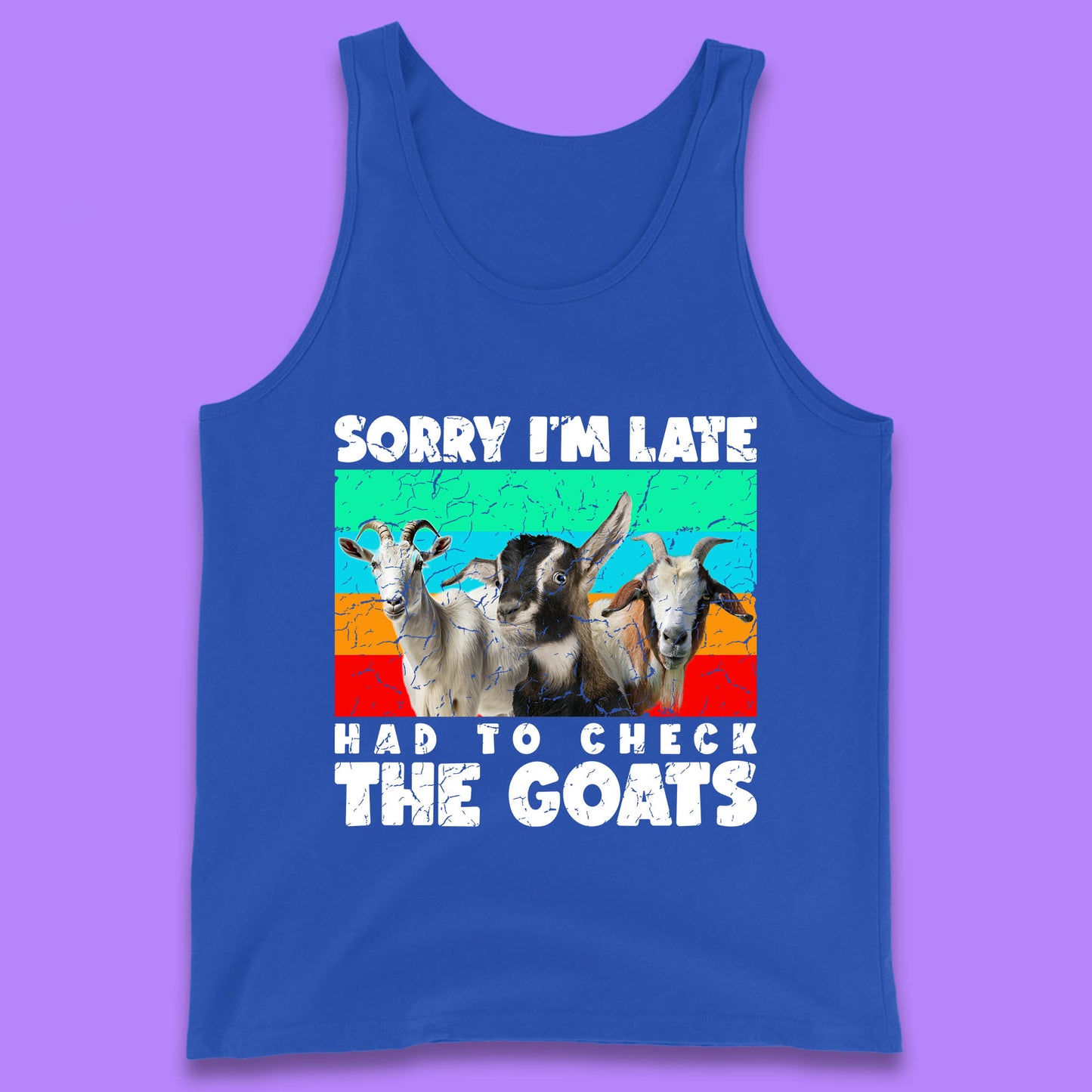 Sorry I'm Late Had To Check The Goats Vintage Goat Lover Farmer Tank Top