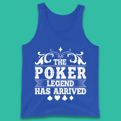 The Poker Legend Has Arrived Card Game Funny Casino Poker Card Player Tank Top