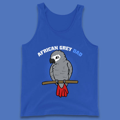 African Grey Dad Grey Parrot Bird Lover Parrot Daddy Gift Tank Top