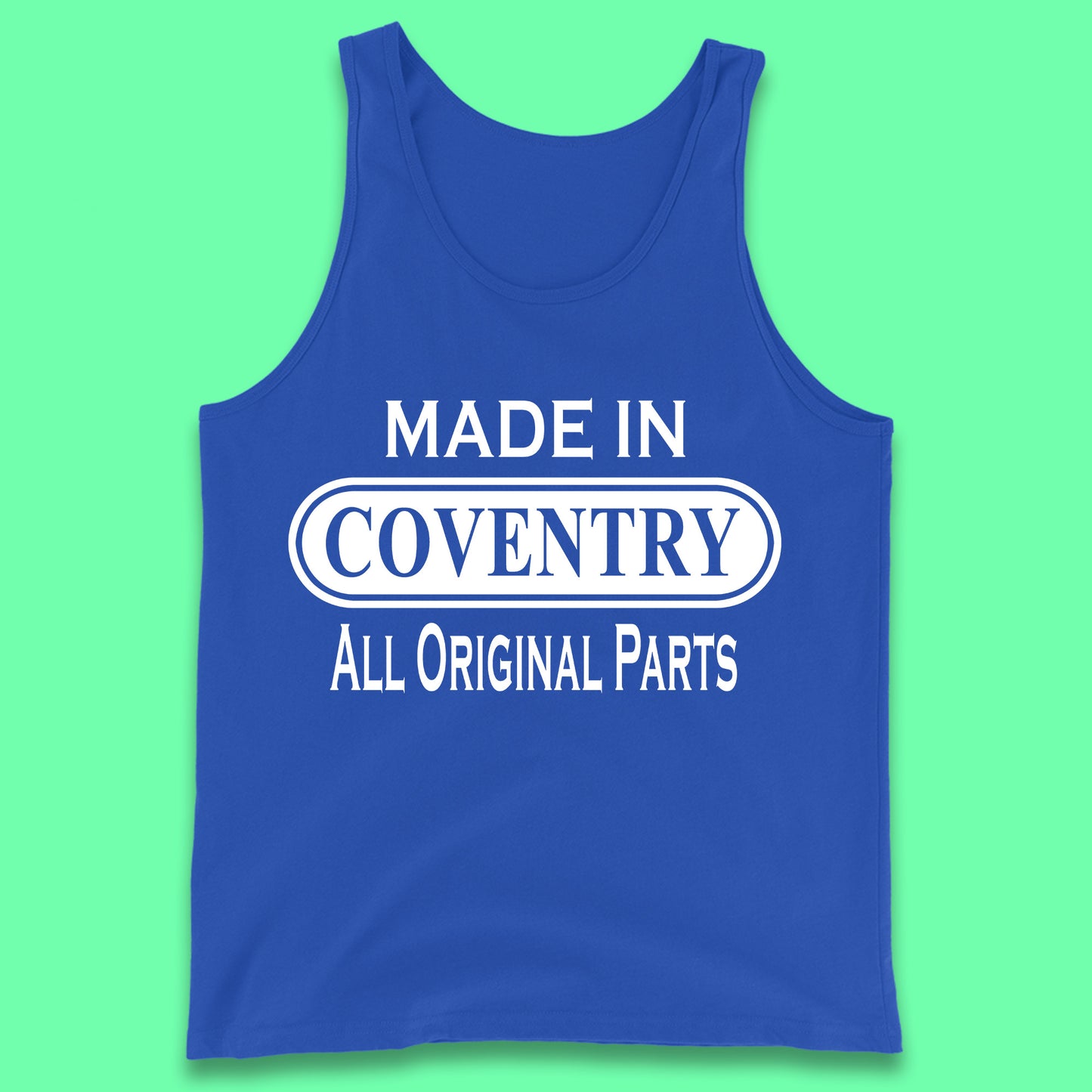 Made In Coventry All Original Parts Vintage Retro Birthday City In West Midlands, England Gift Tank Top