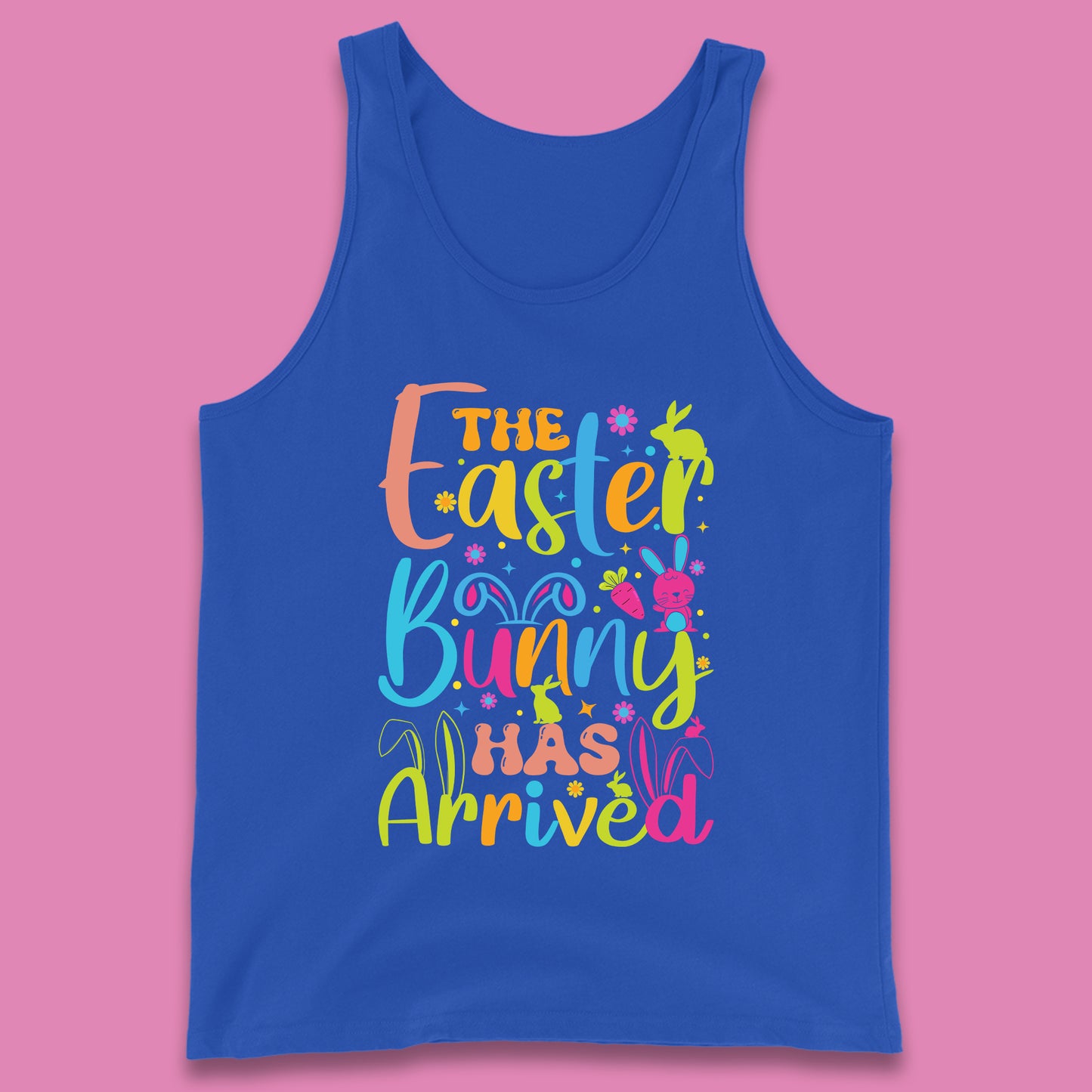 The Easter Bunny Has Arrived Tank Top