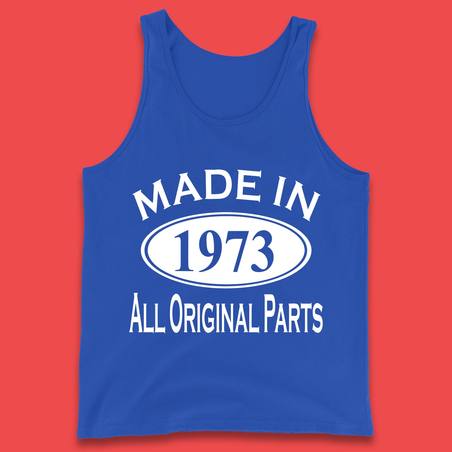 Made In 1973 All Original Parts Vintage Retro 50th Birthday Funny 50 Years Old Birthday Gift Tank Top