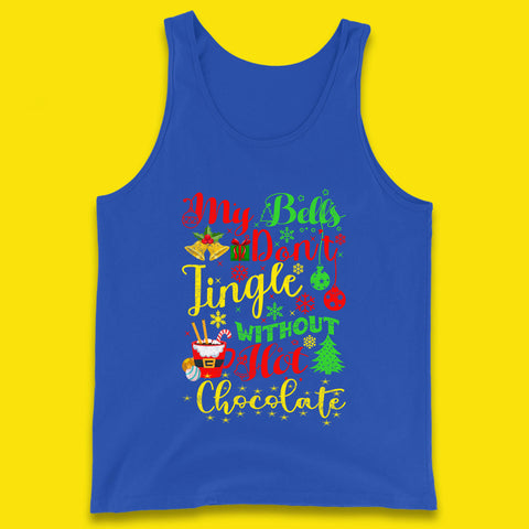 My Bells Don't Jingle Without Hot Chocolate Funny Christmas Chocolate Lovers Xmas Tank Top