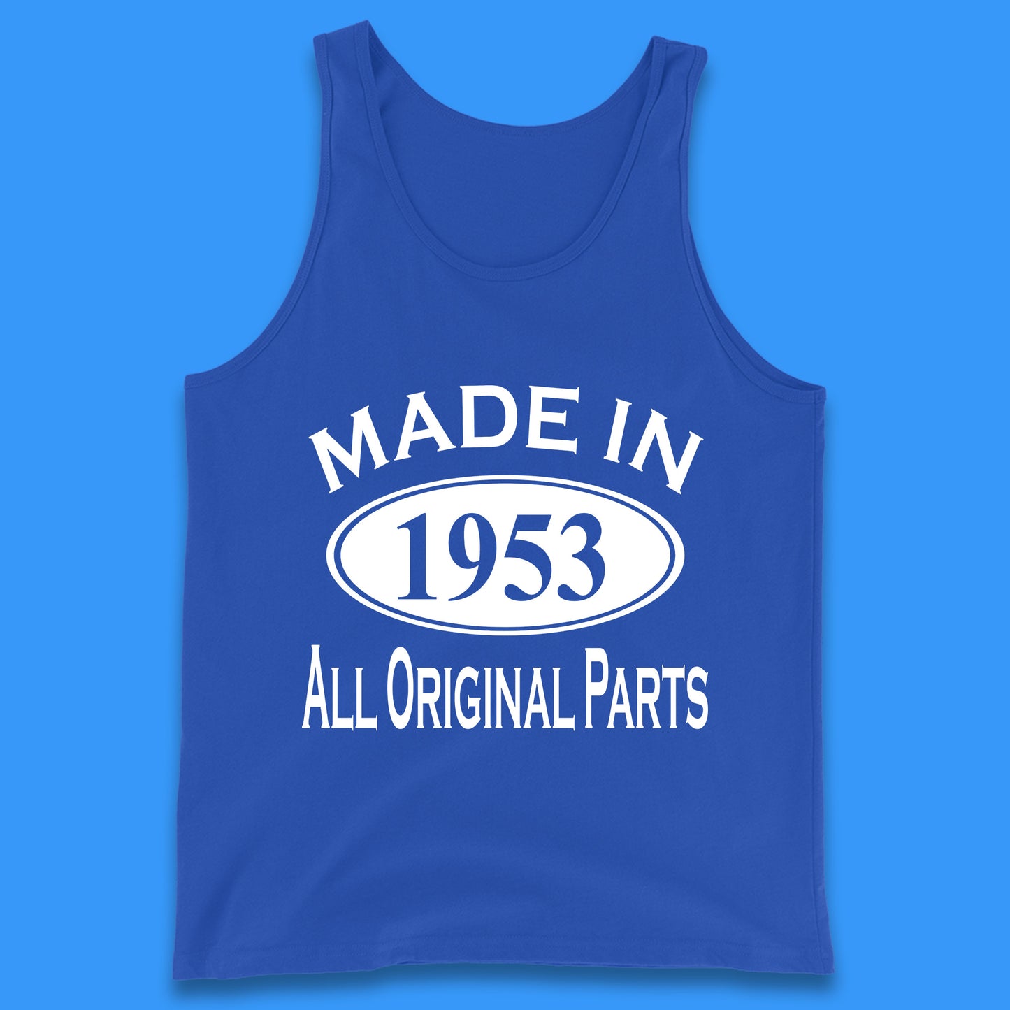 Made In 1953 All Original Parts Vintage Retro 70th Birthday Funny 70 Years Old Birthday Gift Tank Top