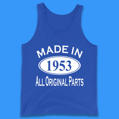 Made In 1953 All Original Parts Vintage Retro 70th Birthday Funny 70 Years Old Birthday Gift Tank Top