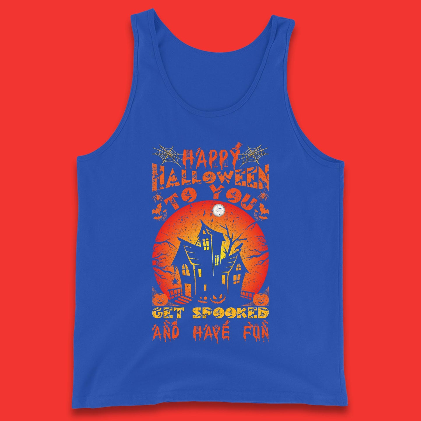 Happy Halloween To You Get Spooked And Have Fun Halloween Horror Hunted House Tank Top