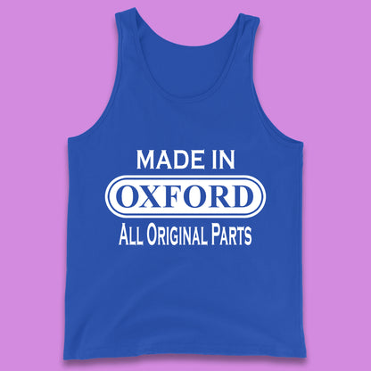 Made In Oxford All Original Parts Vintage Retro Birthday City in England Gift Tank Top