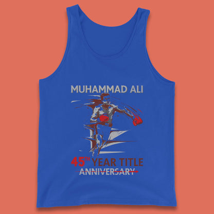 Muhammad Ali 45th Year Title Anniversary World Boxing Champion American Heavyweight Boxer Tank Top