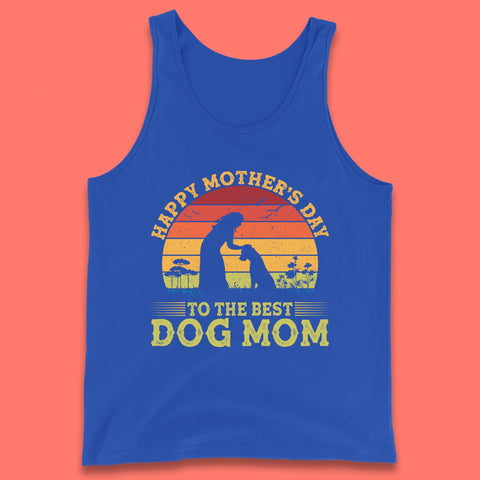 Happy Mother's Day To The Best Dog Mom Tank Top