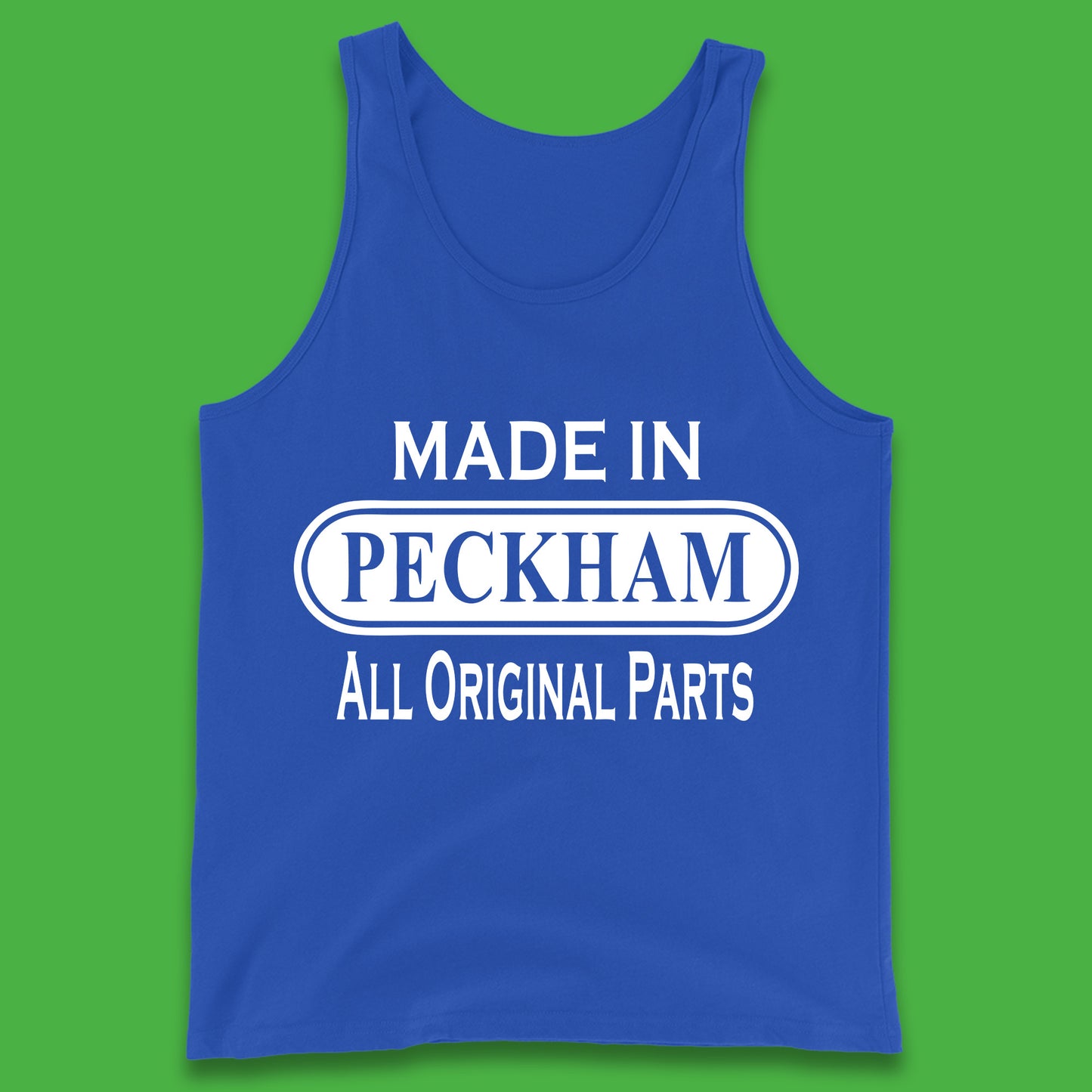 Made In Peckham All Original Parts Vintage Retro Birthday District In Southeast London, England Tank Top