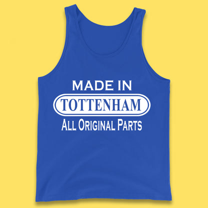 Made In Tottenham All Original Parts Vintage Retro Birthday Town In North London, England Gift Tank Top