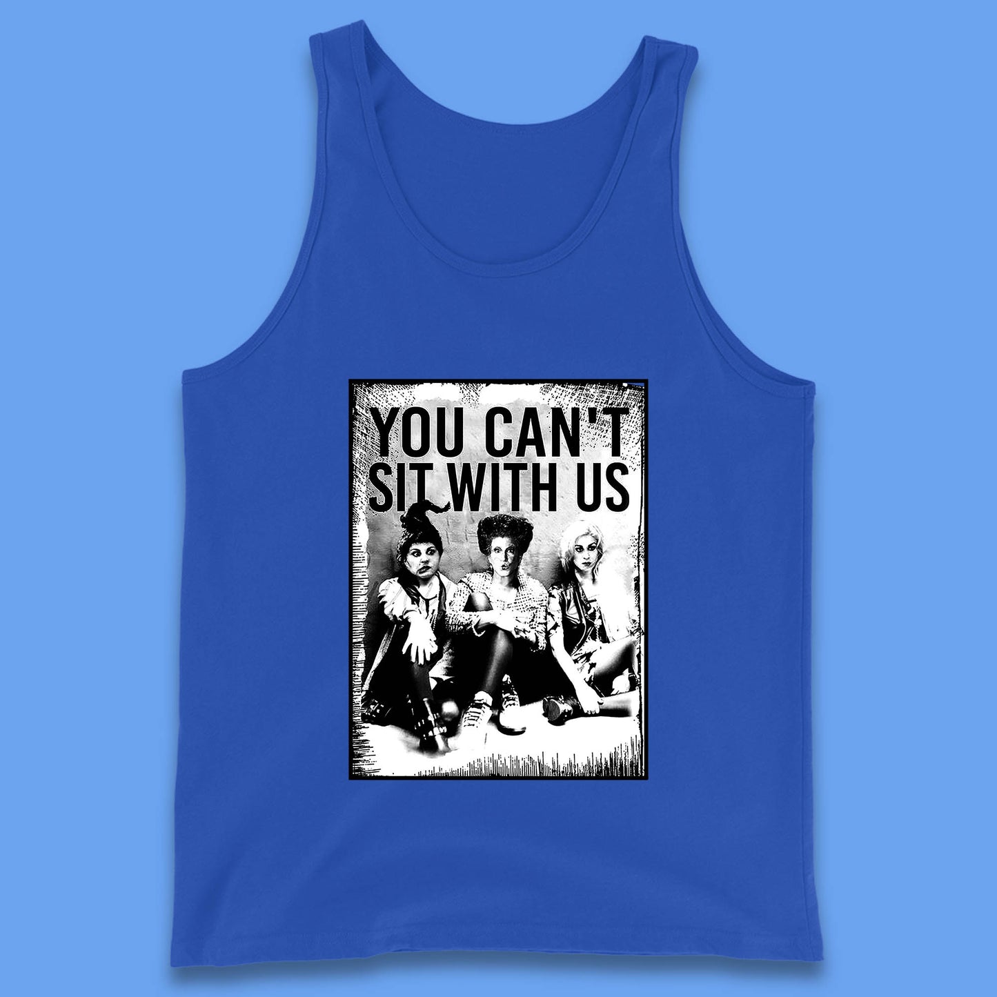 You Can't Sit With Us Halloween Sanderson Sisters From Hocus Pocus Halloween Witches Tank Top