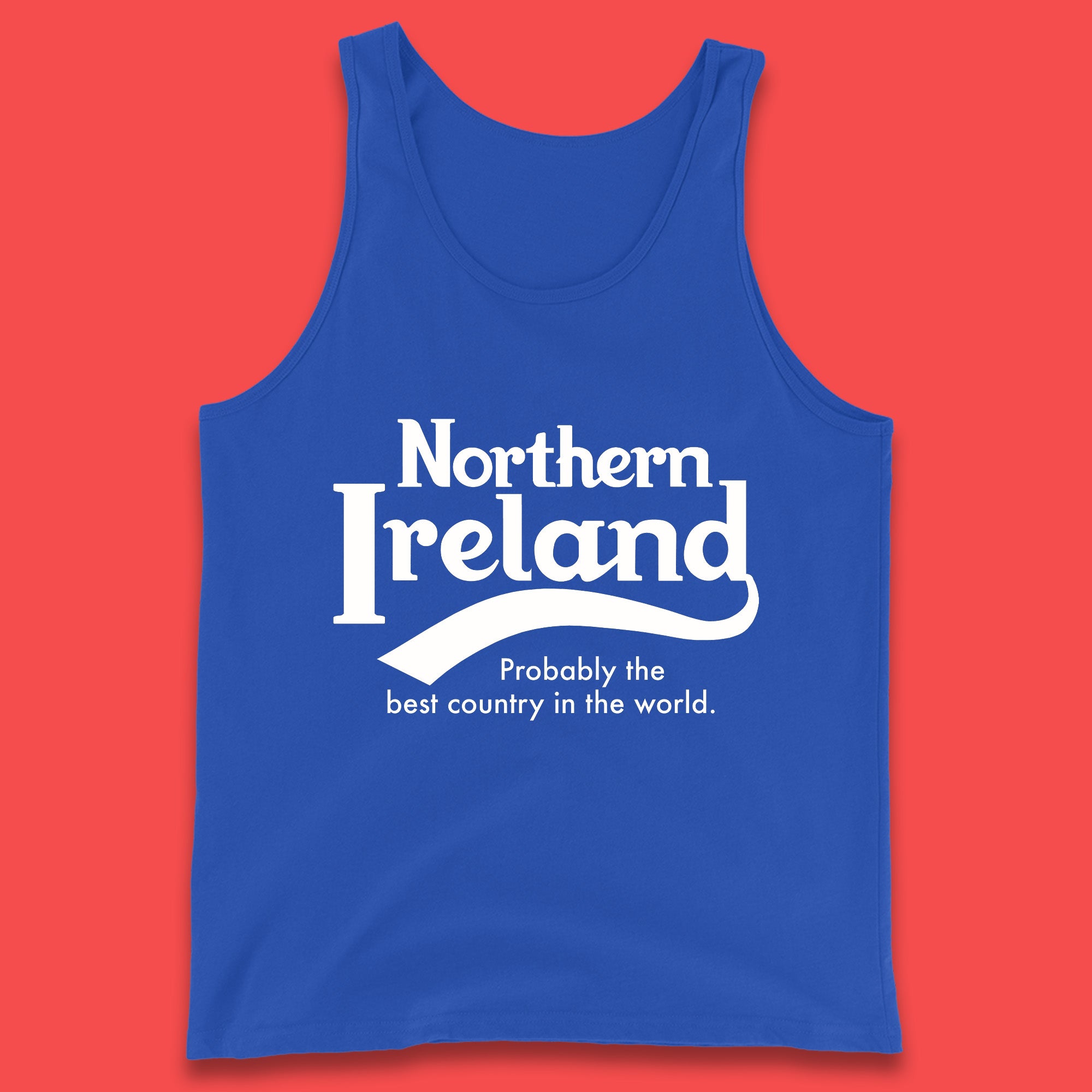 North Ireland Probably The Best Country In The World Uk Constituent Country Northern Ireland Is A Part Of The United Kingdom Tank Top