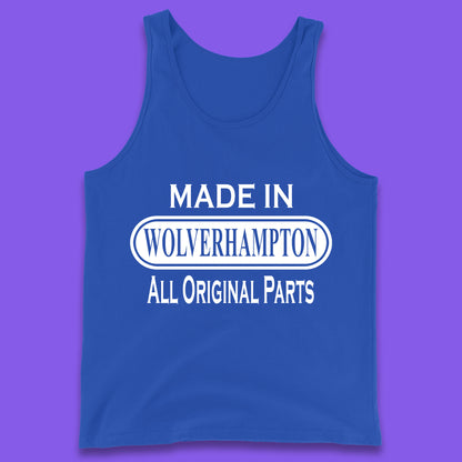 Made In Wolverhampton All Original Parts Vintage Retro Birthday City In West Midlands, England Gift Tank Top