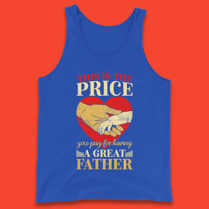 This Is The Price You Pay For Having A Great Father Quote By Harlan Coben Father's Day Gift Tank Top