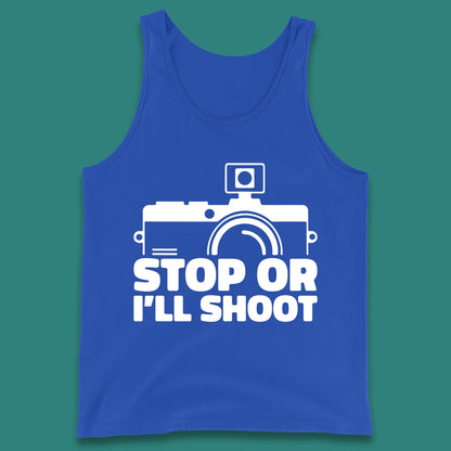Stop Or I'll Shoot Camera Funny Photographer Photoholic Tank Top