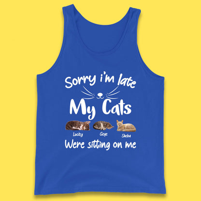 Personalised Sorry I'm Late My Cats Tank Top