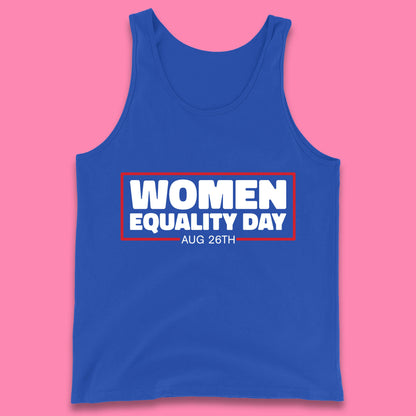 Women Equality Day Aug 26th Women Rights Empowerment Girls Power Female Support Tank Top