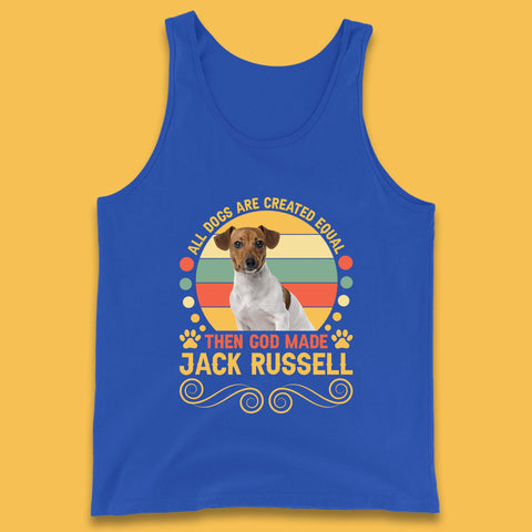 All Dogs Are Created Equal Then God Made Jack Russell Dog Lovers Tank Top