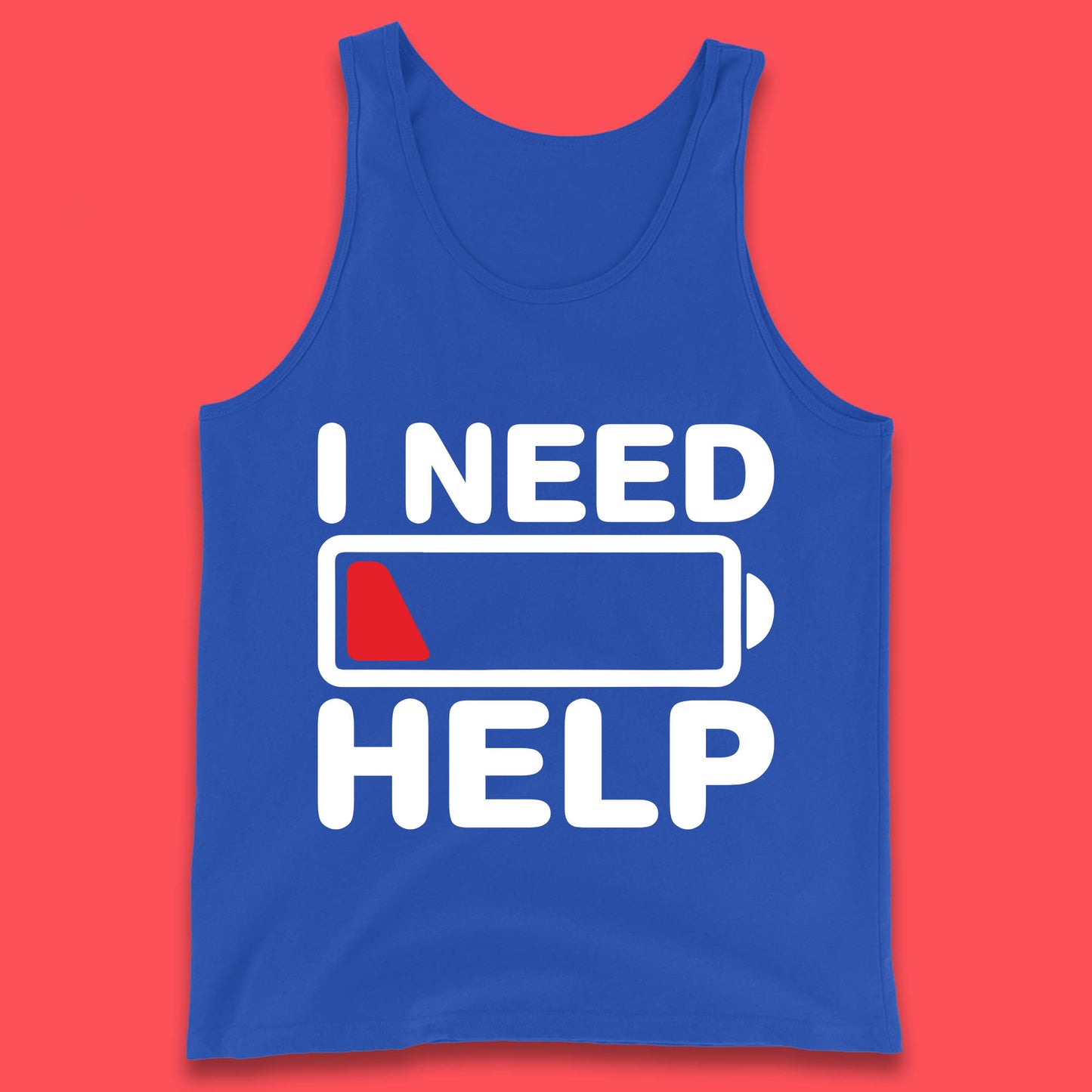 I Need Help Low Energy No Battery Always Tired Low Battery Tank Top