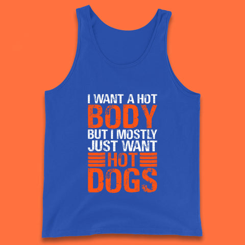 I Want A Hot Body But I Mostly Just Want Hot Dogs Funny Gym Workout Humor Hot Dog Lover Tank Top