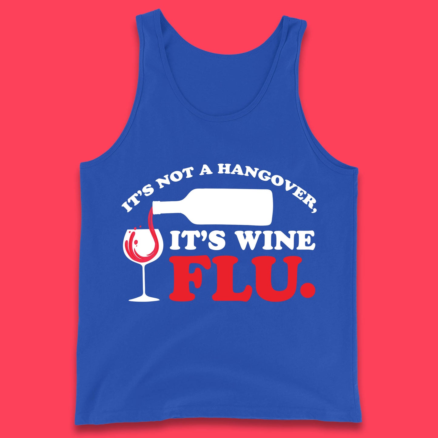 It's Not A Hangover It's Wine Flu Funny Wine Time Humor Drinking Lover Tank Top