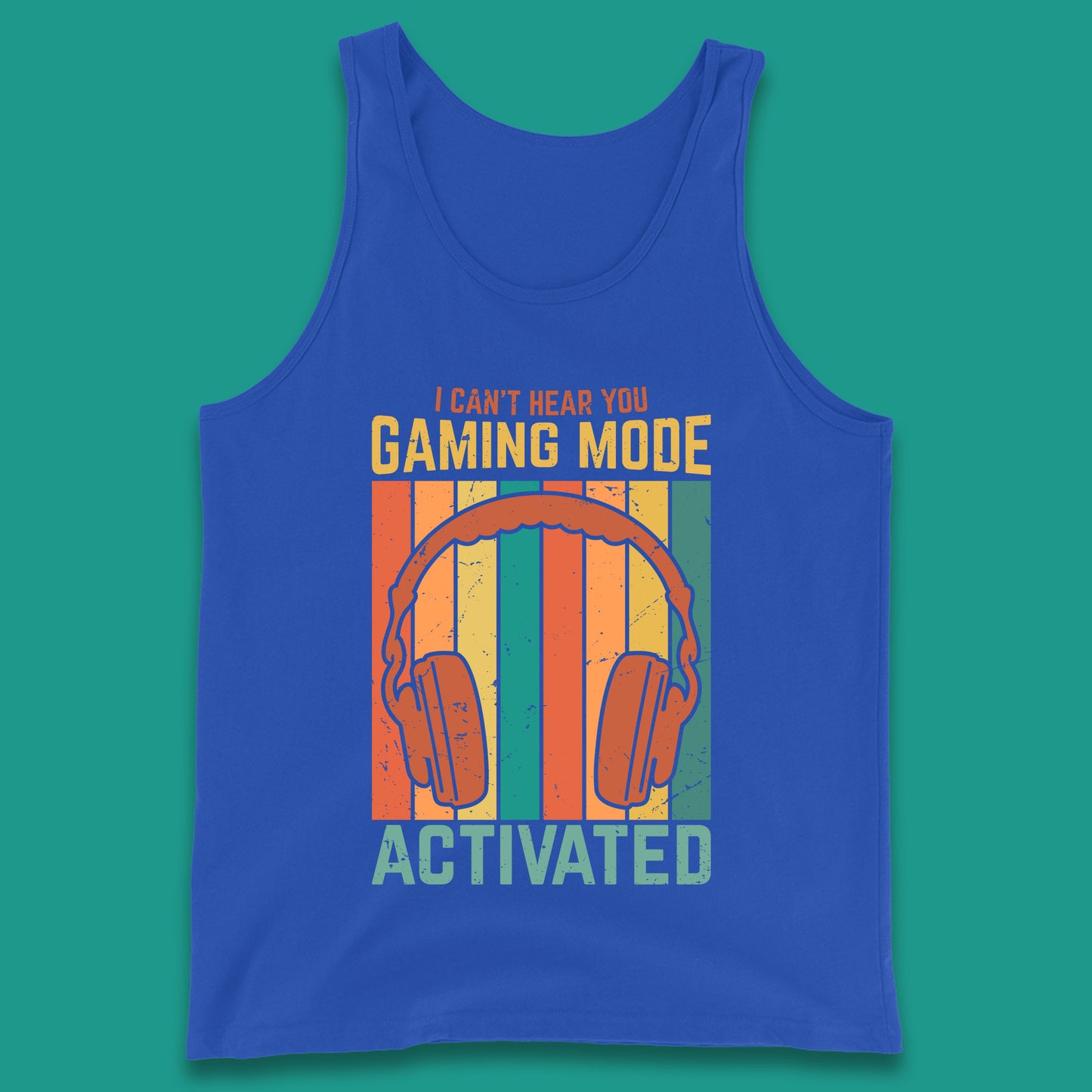 I Can't Hear You Gaming Mode Activated Funny Gaming Video Game Gamer Game Headset Tank Top