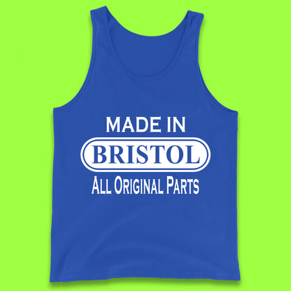 Made In Bristol All Original Parts Vintage Retro Birthday City in South West England Gift Tank Top