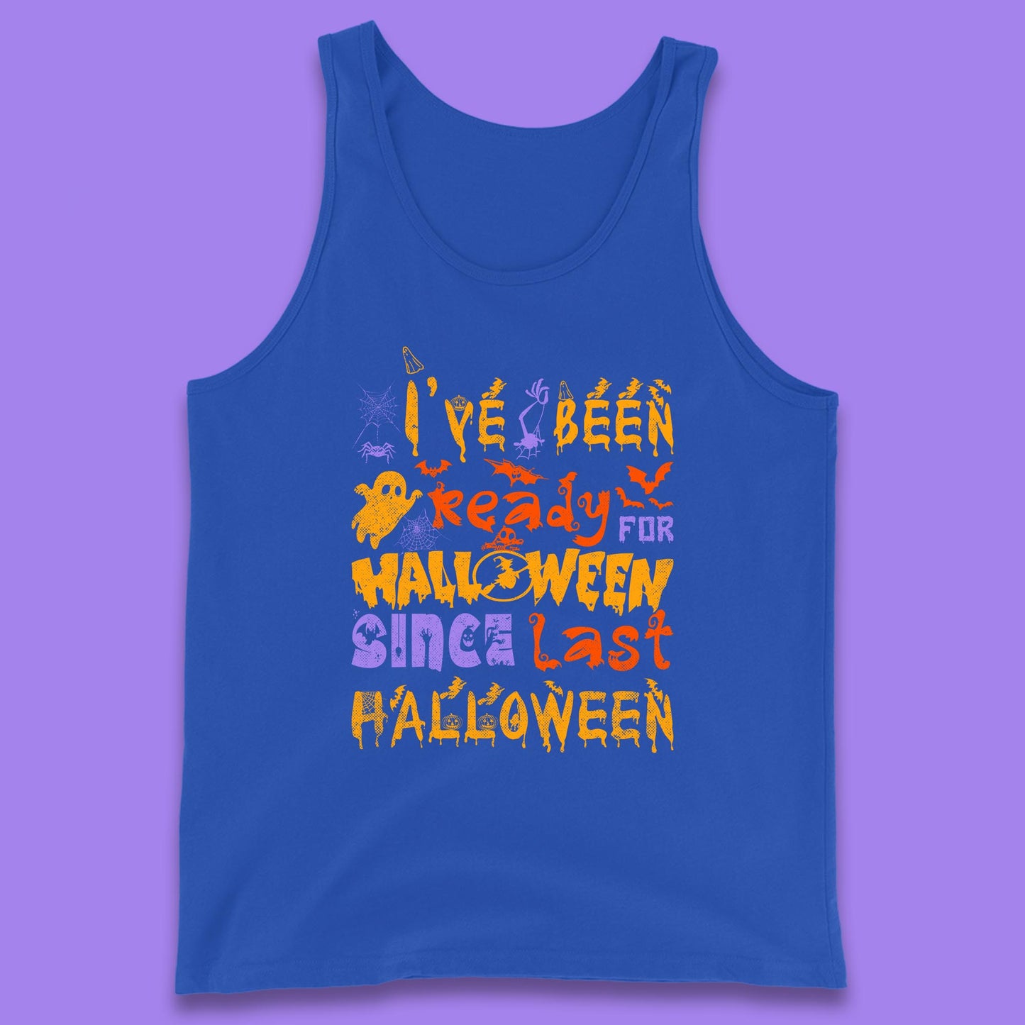 I've Been Ready For Halloween Since Last Halloween Pumpkin Spice Spooky Vibes Tank Top