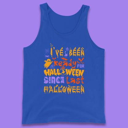 I've Been Ready For Halloween Since Last Halloween Pumpkin Spice Spooky Vibes Tank Top