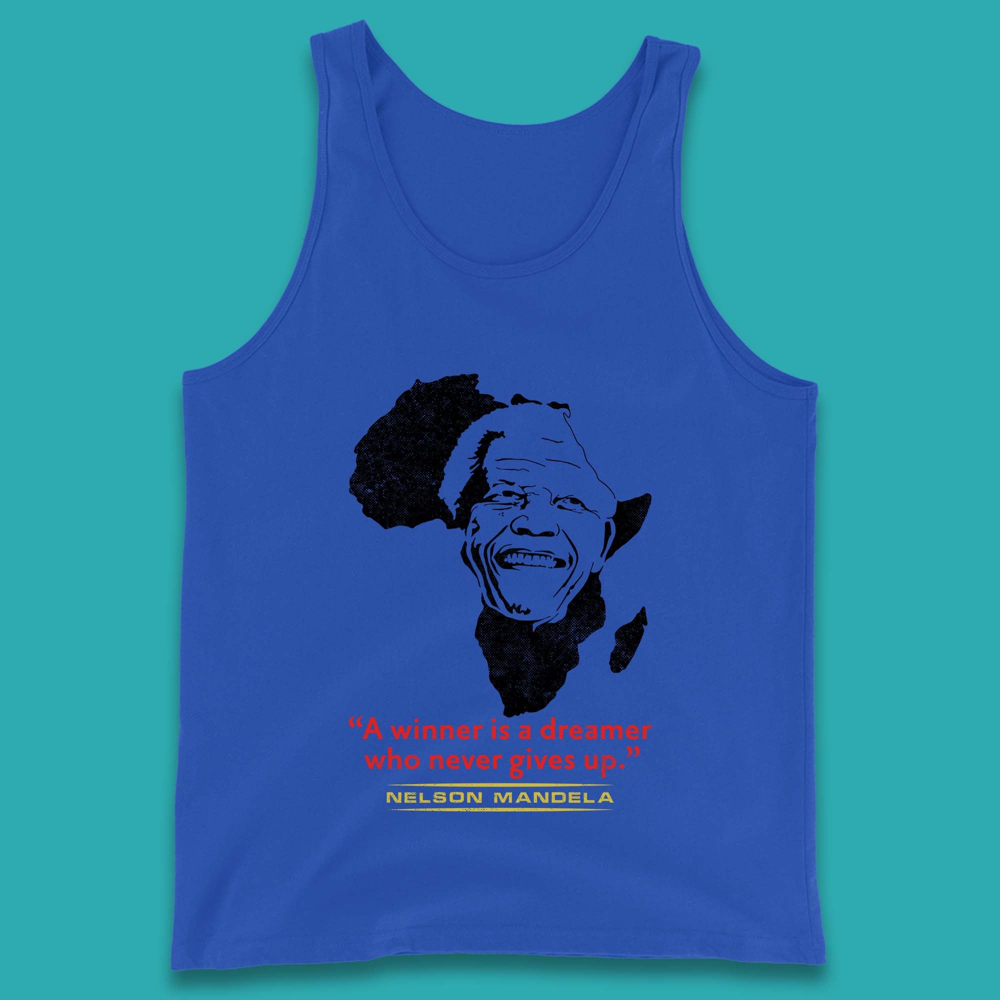 A Winner Is A Dreamer Who Never Give Up Nelson Mandela Famous Inspirational Quote Tank Top