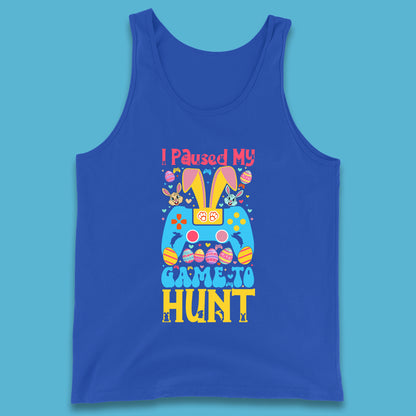 I Paused My Game To Hunt Tank Top