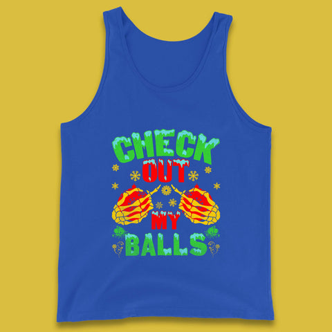Check Out My Balls Christmas Skeleton Hands With Ornaments Funny Xmas Humor Tank Top
