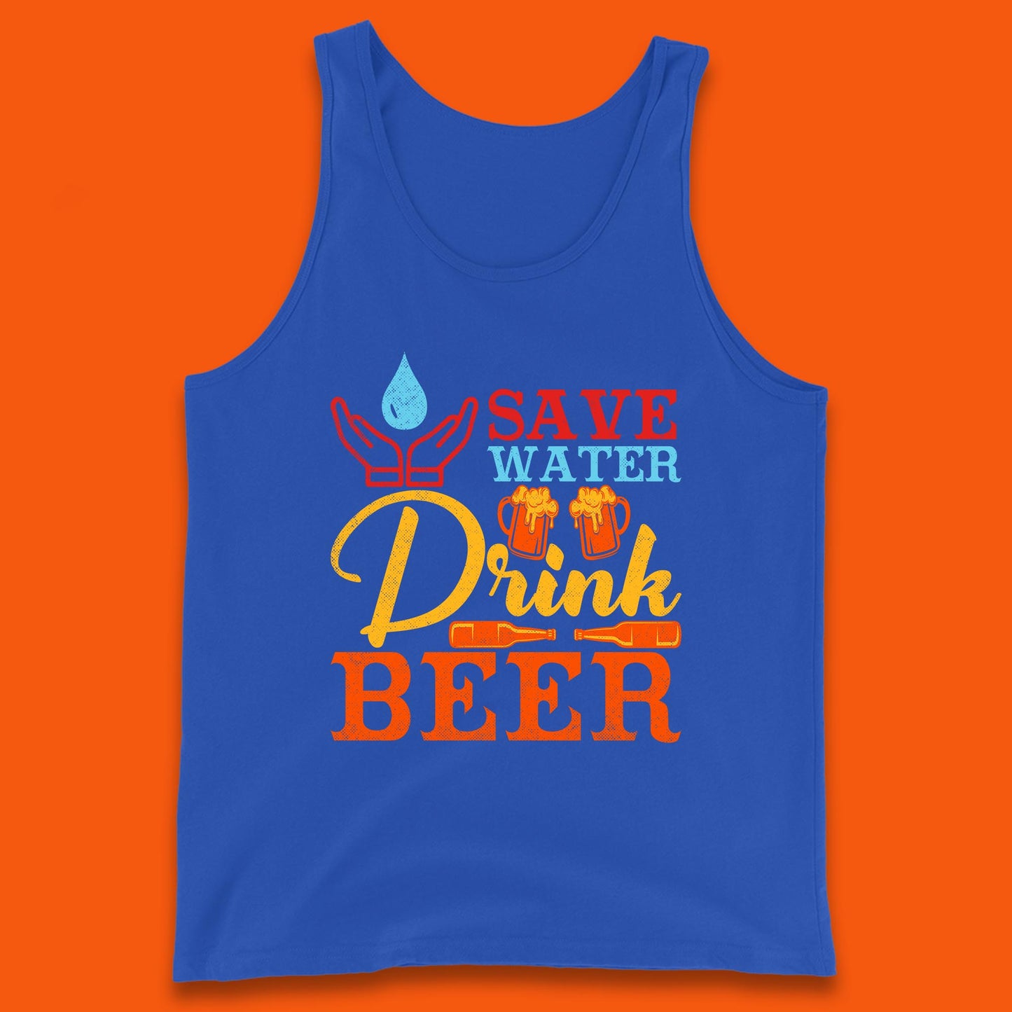 Save Water Drink Beer Day Drinking Beer Lover Beer Quote Funny Alcoholism Tank Top