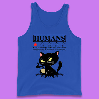 Cat Humans Hard To Manage And Didn’t Come With Instructions Would Not Recommend Tank Top